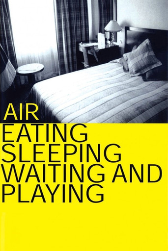 Watch Air: Eating, Sleeping, Waiting and Playing 1999 poster