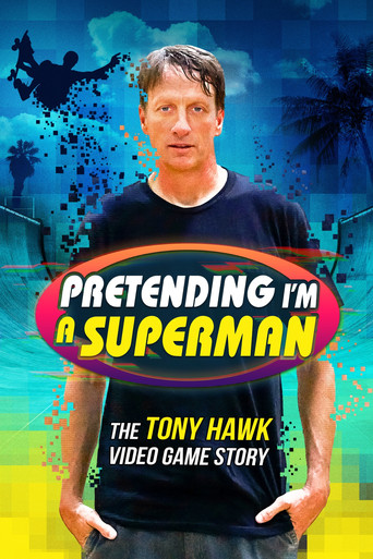 Watch Pretending I'm a Superman: The Tony Hawk Video Game Story 2020 poster