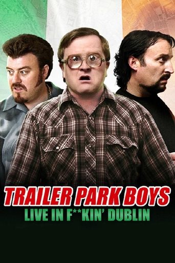 Watch Trailer Park Boys: Live in F**kin' Dublin 2014 poster