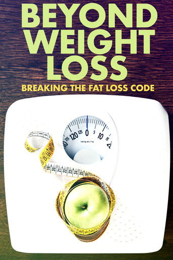 Watch Beyond Weight Loss: Breaking the Fat Loss Code 2020 poster