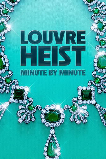 Watch Louvre Heist: Minute by Minute 2025 poster