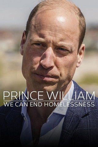 Watch Prince William: We Can End Homelessness 2024 poster