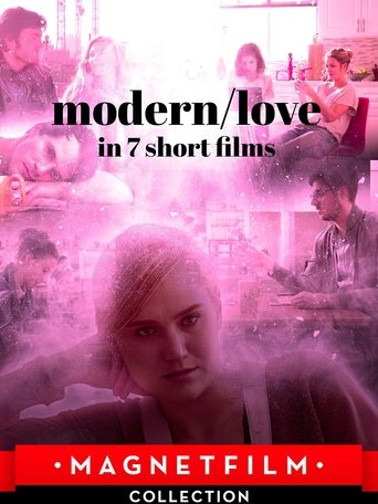 Watch Modern/Love in 7 Short Films 2019 poster