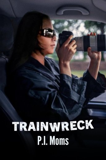 Watch Trainwreck: P.I. Moms 2025 poster