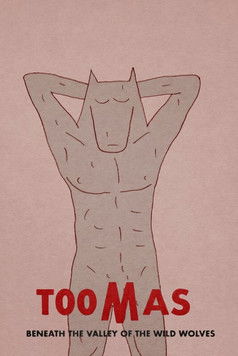 Watch Toomas Beneath the Valley of the Wild Wolves 2019 poster