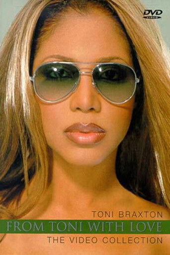 Watch Toni Braxton - From Toni with Love... The Video Collection 2001 poster