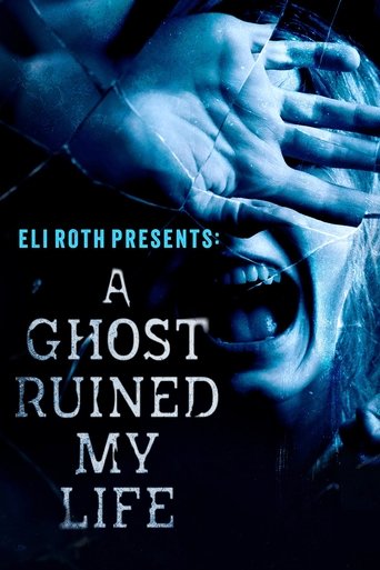 Watch Eli Roth Presents: A Ghost Ruined My Life 2023 poster