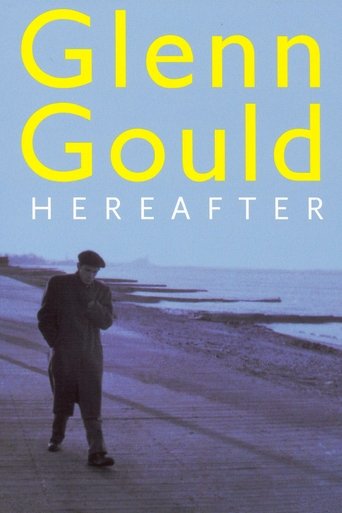 Watch Glenn Gould: Hereafter 2006 poster