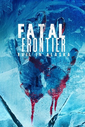Watch Fatal Frontier: Evil In Alaska 2021 poster