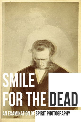 Watch Smile for the Dead: An Examination of Spirit Photography 2025 poster