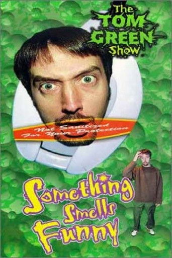 Watch Tom Green: Something Smells Funny 1999 poster