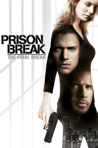 Watch Prison Break: The Final Break 2009 poster