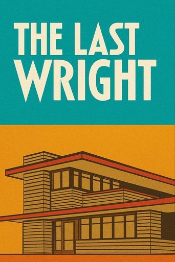 Watch The Last Wright: Building the Final Home Design of America's Greatest Architect 2025 poster
