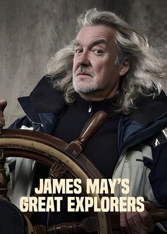 Watch James May's Great Explorers 2025 poster