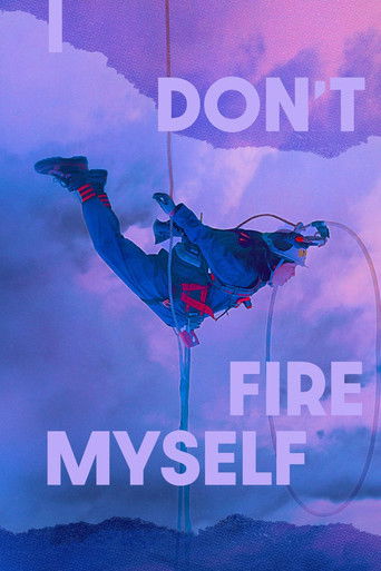 Watch I Don't Fire Myself 2021 poster