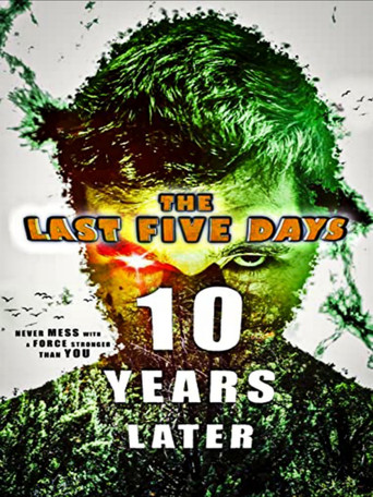 Watch The Last Five Days: 10 Years Later 2021 poster