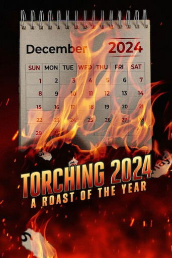 Watch Torching 2024: A Roast of the Year 2024 poster