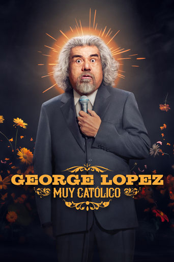 Watch George Lopez: Muy Católico 2025 poster