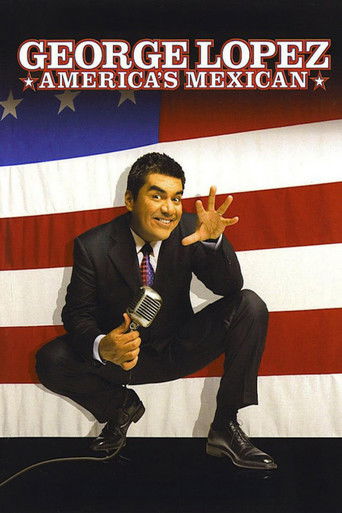 Watch George Lopez: America's Mexican 2007 poster