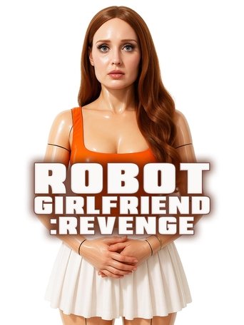 Watch Robot Girlfriend: Revenge 2025 poster