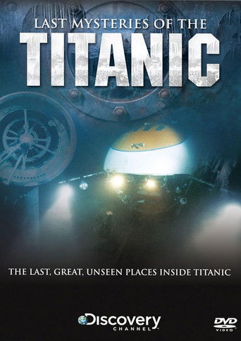 Watch Last Mysteries Of The Titanic 2005 poster