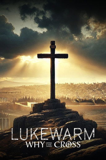 Watch Lukewarm: Why the Cross 2025 poster
