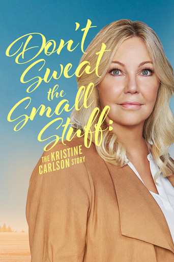Watch Don't Sweat the Small Stuff: The Kristine Carlson Story 2021 poster