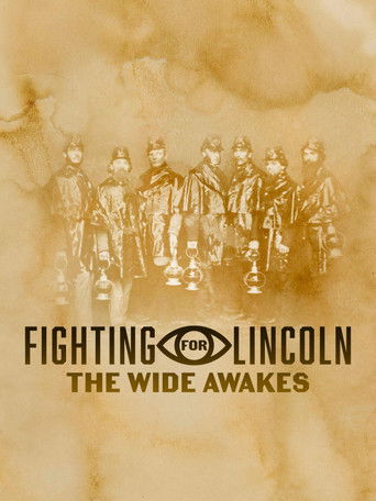 Watch Fighting for Lincoln: The Wide Awakes 2020 poster