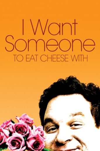 Watch I Want Someone to Eat Cheese With 2006 poster