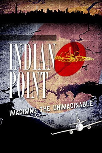 Watch Indian Point: Imagining the Unimaginable 2004 poster