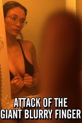 Watch Attack of the Giant Blurry Finger 2021 poster