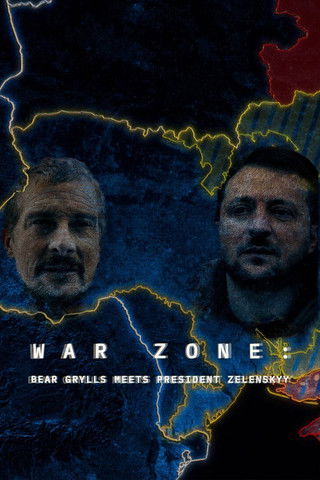 Watch War Zone: Bear Grylls Meets President Zelenskyy 2023 poster