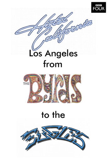 Watch Hotel California: LA from The Byrds to The Eagles 2007 poster