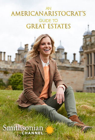 Watch An American Aristocrat's Guide to Great Estates 2020 poster