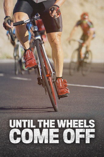 Watch Until the Wheels Come Off 2022 poster