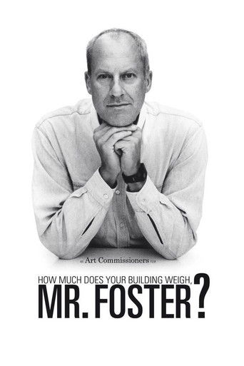 Watch How Much Does Your Building Weigh, Mr Foster? 2010 poster
