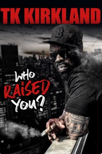 Watch T.K. Kirkland: Who Raised You? Comedy Special 2019 poster
