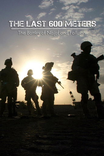 Watch The Last 600 Meters: The Battles of Najaf and Fallujah 2025 poster