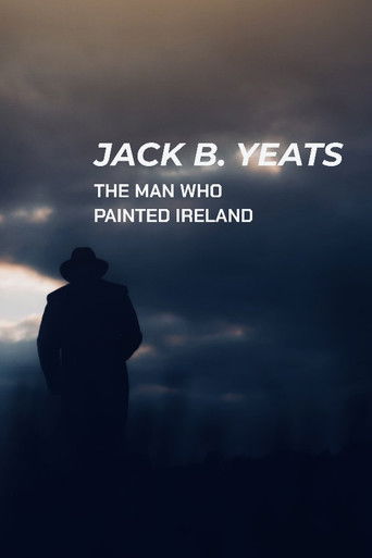 Watch Jack B. Yeats: The Man Who Painted Ireland 2021 poster