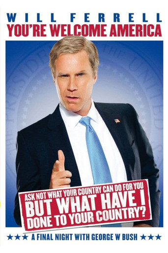 Watch Will Ferrell: You're Welcome America - A Final Night with George W. Bush 2009 poster