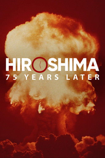 Watch Hiroshima and Nagasaki: 75 Years Later 2020 poster
