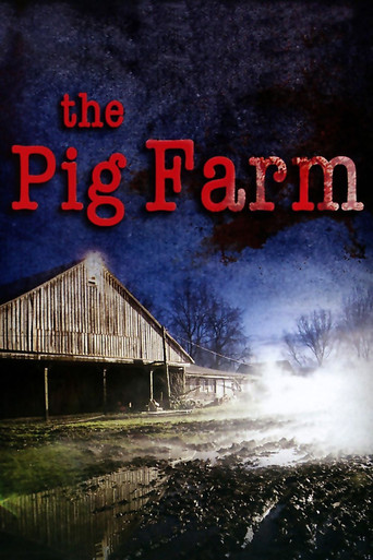 Watch The Pig Farm 2011 poster