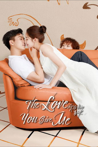 Watch The Love You Give Me 2023 poster