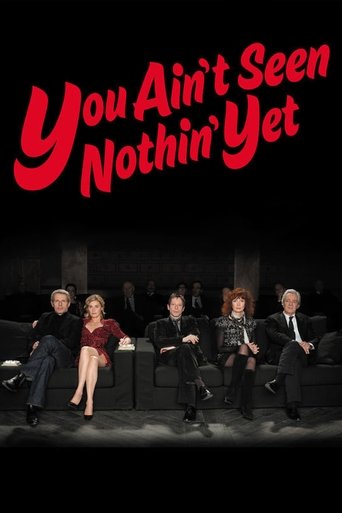 Watch You Ain't Seen Nothin' Yet 2012 poster