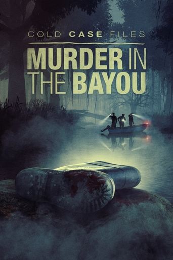 Watch Cold Case Files: Murder in the Bayou 2024 poster