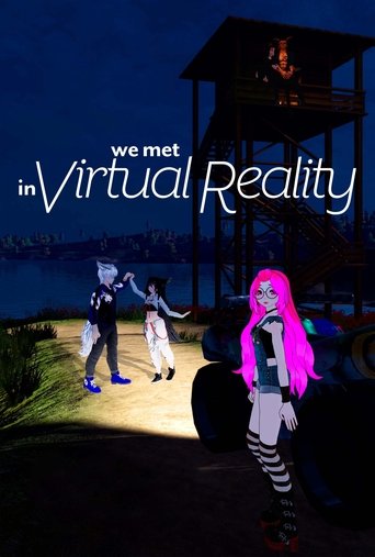 Watch We Met in Virtual Reality 2022 poster