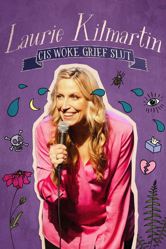 Watch Laurie Kilmartin: Cis Woke Grief Slut 2024 poster