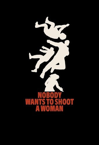 Watch Nobody Wants to Shoot a Woman 2024 poster