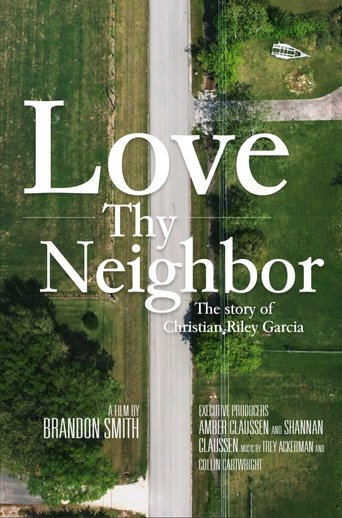 Watch Love Thy Neighbor: The Story of Christian Riley Garcia 2021 poster