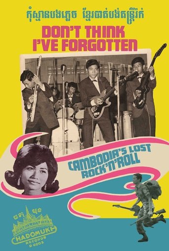 Watch Don't Think I've Forgotten: Cambodia's Lost Rock and Roll 2014 poster